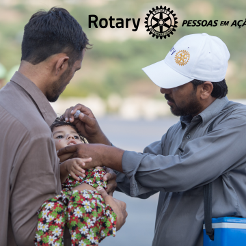 A importância da Rotary Foundation no combate à Poliomielite e às Pandemias