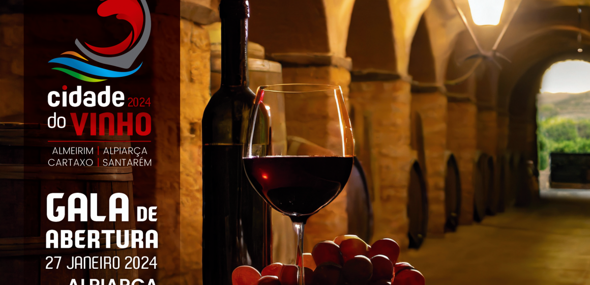 Alpiarça recebe Gala de Abertura da “Cidade do Vinho 2024”